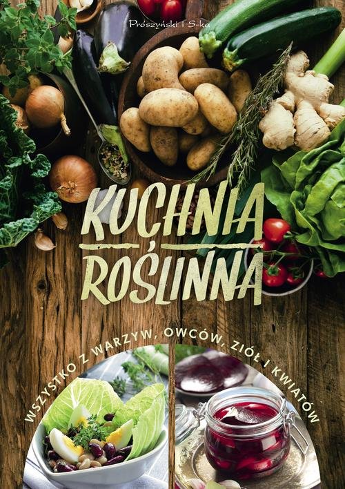 Image of Kuchnia roślinna Wszystko z warzyw,owoców,ziół i kwiatów