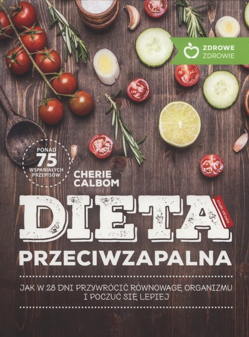 Image of Dieta przeciwzapalna jak w 28 dni przywrócić równowagę organizmu i poczuć się lepiej