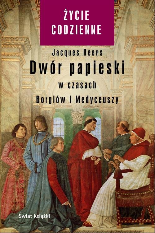 Image of Dwór papieski w czasach Borgiów i Medyceuszy