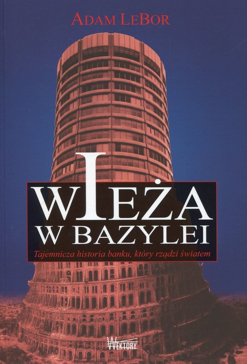 Image of Wieża w Bazylei Tajemnicza historia banku, który rządzi światem