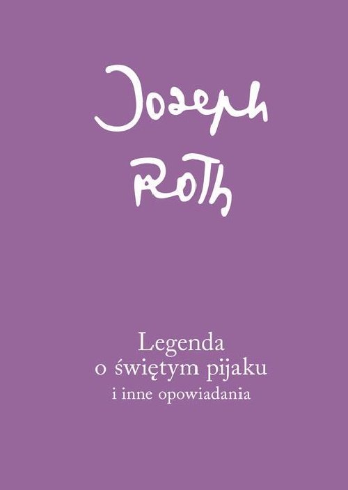 Image of Legenda o świętym pijaku i inne opowiadania