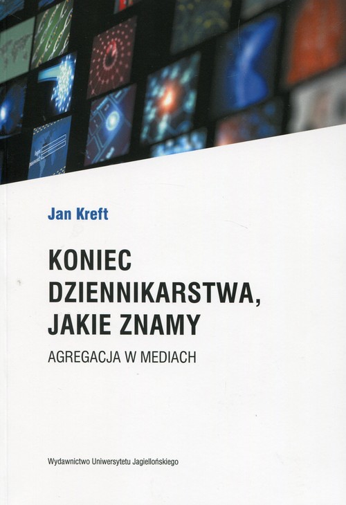 Image of Koniec dziennikarstwa, jakie znamy Agregacja w mediach