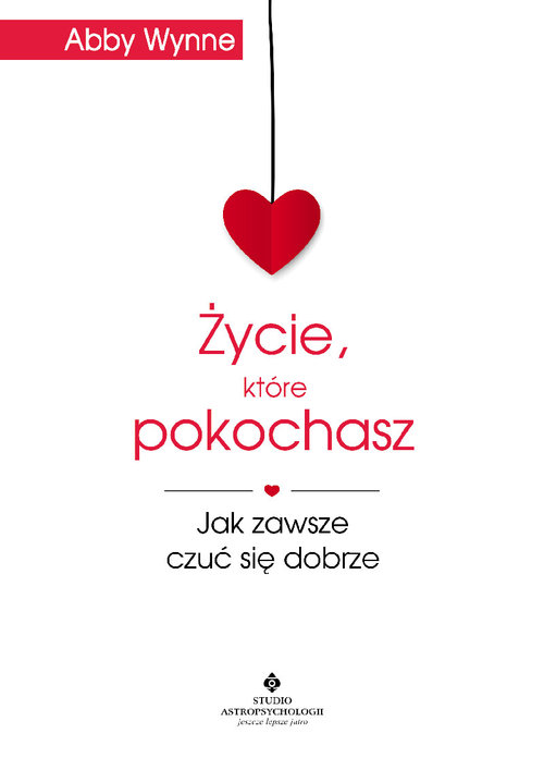 Image of Życie, które pokochasz jak zawsze czuć się dobrze