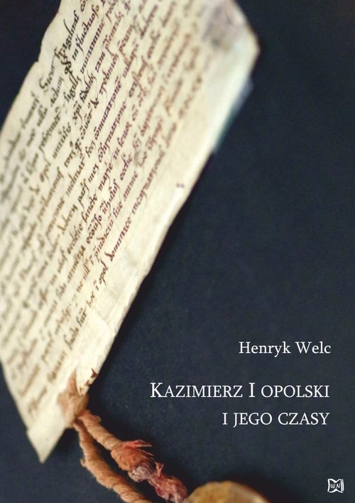 Image of Kazimierz I opolski i jego czasy