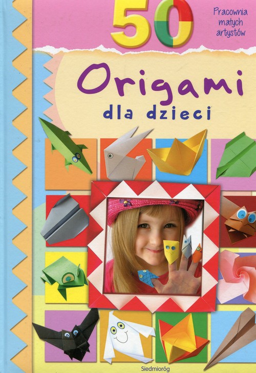 Image of 50 origami dla dzieci Pracownia małych artystów