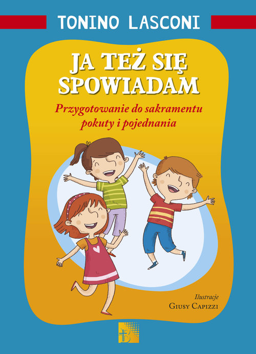 Image of Ja też się spowiadam Przygotowanie do sakramentu pokuty i pojednania