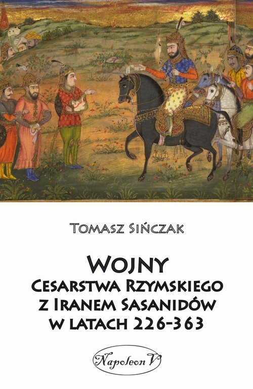 Image of Wojny Cesarstwa Rzymskiego z Iranem Sasanidów w latach 226-363