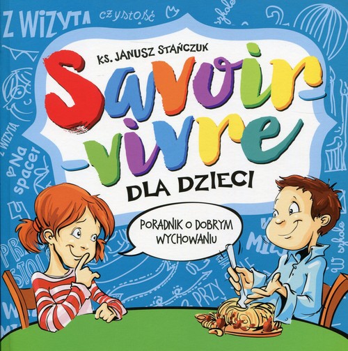 Image of Savoir-vivre dla dzieci Poradnik o dobrym wychowaniu