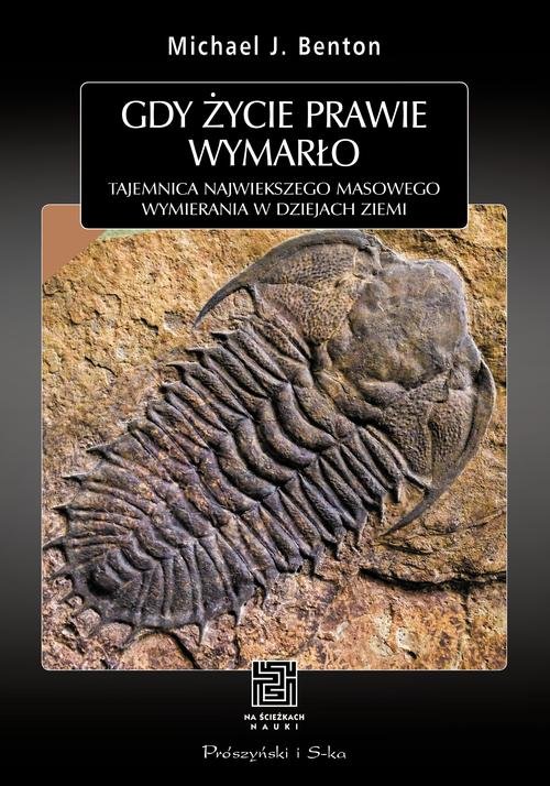 Image of Gdy życie prawie wymarło Tajemnica największego masowego wymierania w dziejach Ziemi