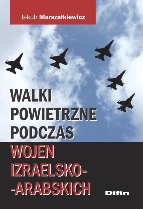 Image of Walki powietrzne podczas wojen izraelsko-arabskich