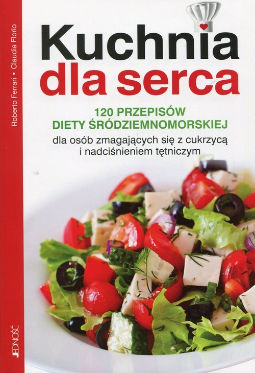Image of Kuchnia dla serca 120 przepisów diety śródziemnomorskiej dla osób zmagających się z cukrzycą i nadciśnieniem tętniczym