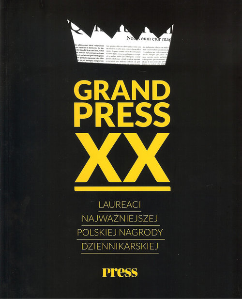 Image of Grand Press XX Laureaci najważniejszej polskiej nagrody dziennikarskiej