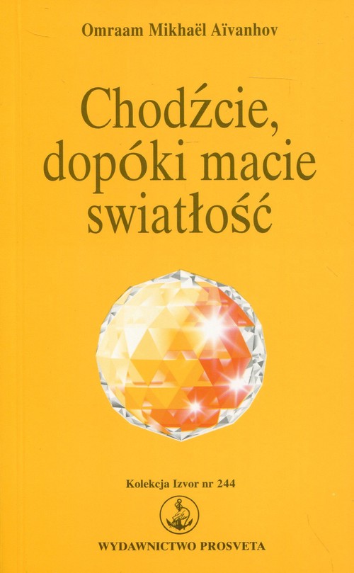 Image of Chodźcie, dopóki macie światłość Kolwkcja Izvor nr 244