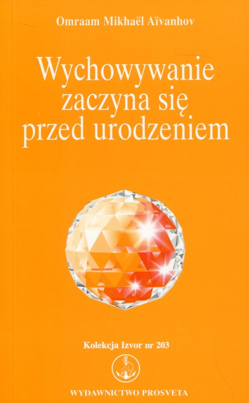 Image of Wychowywanie zaczyna się przed urodzeniem Kolekcja Izvor nr 203