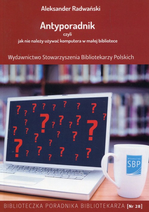 Image of Antyporadnik czyli jak nie należy używać komputera w małej bibliotece