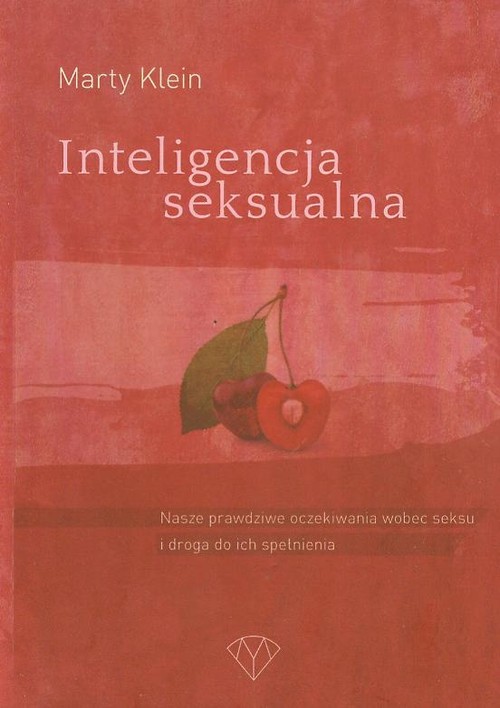 Image of Inteligencja seksualna Nasze prawdziwe oczekiwania wobec seksu i droga do ich spełnienia