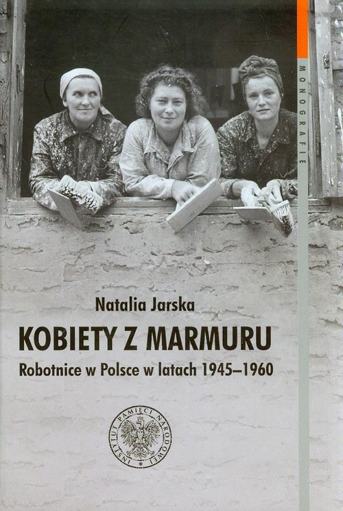 Image of Kobiety z marmuru Robotnice w Polsce w latach 1945-1960 Tom 102