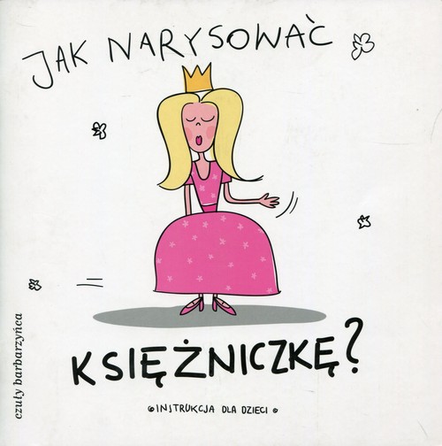 Image of Jak narysować księżniczkę? Instrukcja dla dzieci