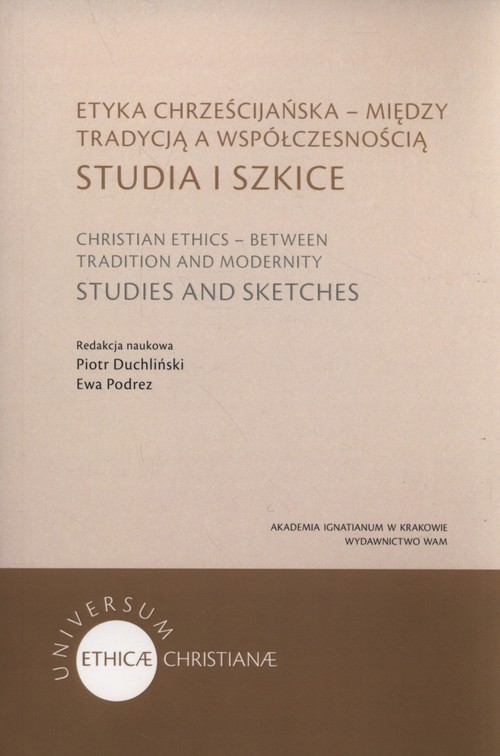 Image of Etyka chrześcijańska - między tradycją a współczesnością Studia i szkice