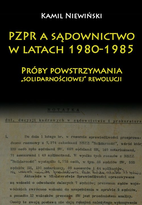 Image of PZPR a sądownictwo w latach 1980-1985 Próby powstrzymania „solidarnościowej” rewolucji