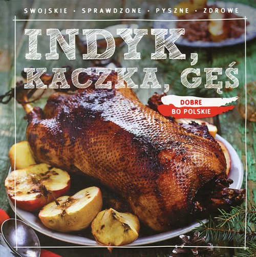 Image of Dobre bo polskie Indyk, kaczka, gęś