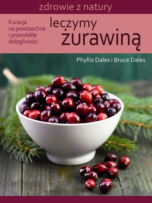 Image of Leczymy żurawiną Kuracja na powszechne i przewlekłe dolegliwości