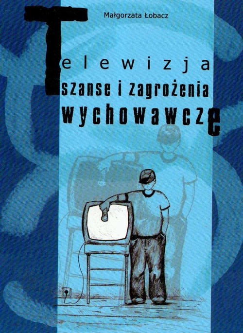 Image of Telewizja Szanse i zagrożenia wychowawcze