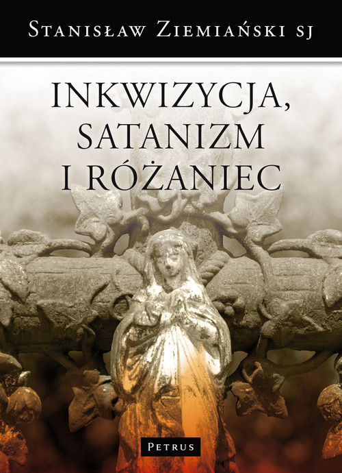 Image of Inkwizycja Satanizm i Różaniec oraz inne ważne sprawy