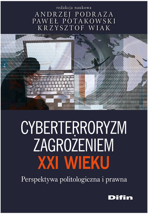 Image of Cyberterroryzm zagrożeniem XXI wieku Perspektywa politologiczna i prawna
