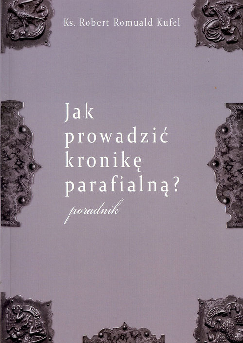 Image of Jak prowadzić kronikę parafialną? Poradnik