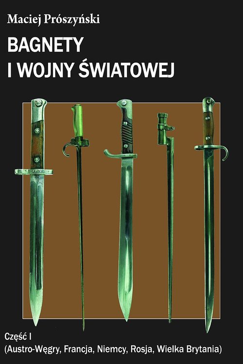 Image of Bagnety I wojny światowej Część 1 Austro-Węgry, Francja, Niemcy, Rosja, Wielka Brytania