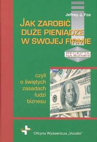 Image of Jak zarobić duże pieniądze w swojej firmie czyli o świętych zasadach ludzi biznesu