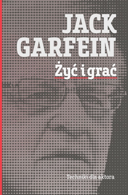 Image of Żyć i grać Techniki dla aktora