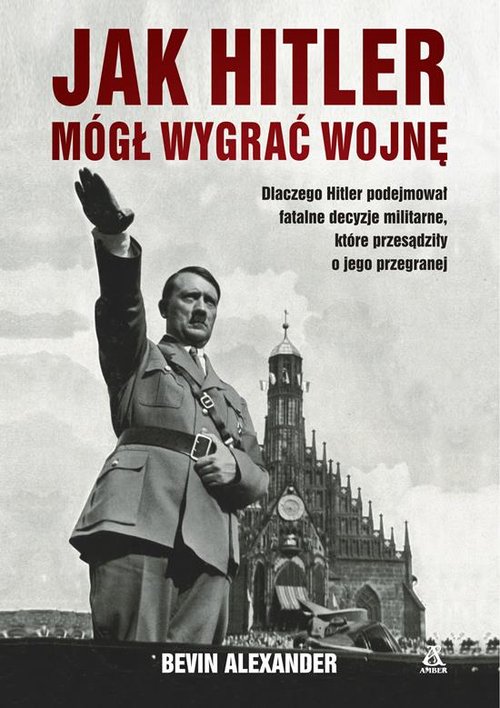 Image of Jak Hitler mógł wygrać wojnę