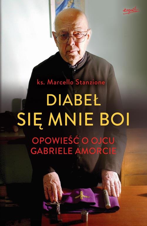 Image of Diabeł się mnie boi Opowieść o ojcu Gabriele Amorcie