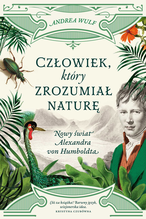 Image of Człowiek, który zrozumiał naturę. Nowy świat Alexandra von Humboldta