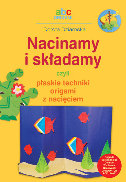 Image of Nacinamy i składamy czyli płaskie techniki origami z nacięciem