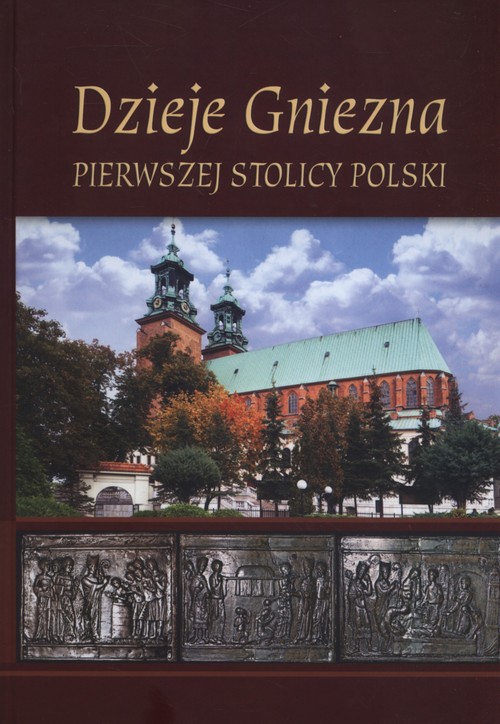 Image of Dzieje Gniezna Pierwszej stolicy Polski