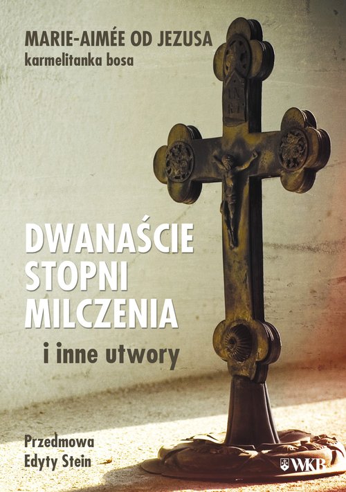 Image of Dwanaście stopni milczenia i inne utwory