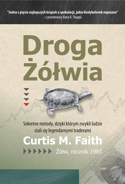 Image of Droga Żółwia Sekretne metody, dzięki którym zwykli ludzie stali się legendarnymi traderami