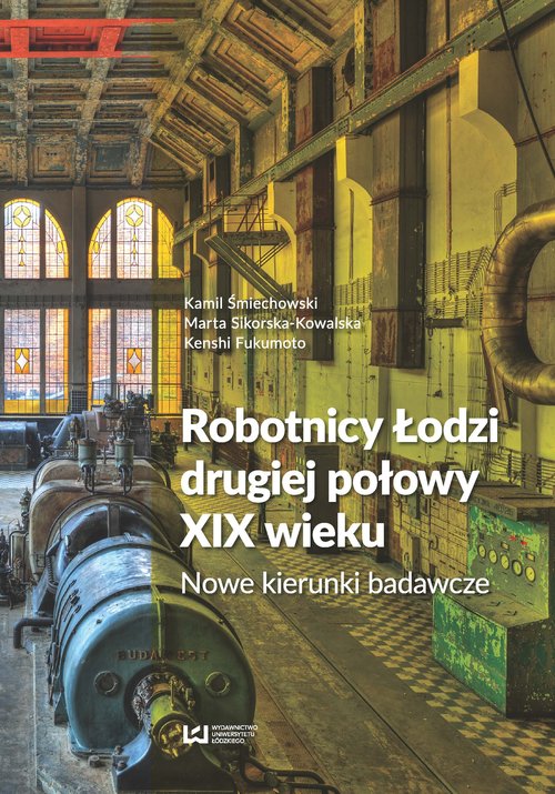Image of Robotnicy Łodzi drugiej połowy XIX wieku Nowe kierunki badawcze