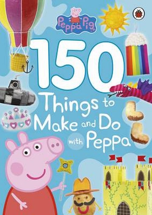 Image of Peppa Pig 150 Things to Make and Do with Peppa