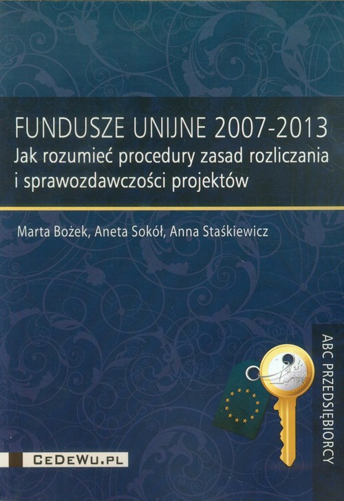 Image of Fundusze Unijne 2007-2013 Jak rozumieć procedury zasad rozliczania i sprawozdawczości projektów