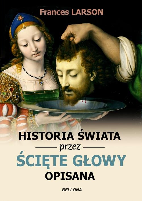 Image of Historia świata przez ścięte głowy opisana