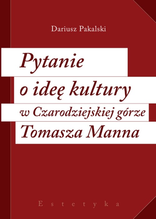 Image of Pytanie o ideę kultury w Czarodziejskiej górze Tomasza Manna