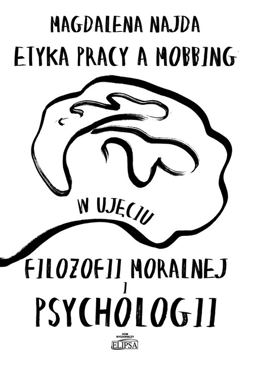Image of Etyka pracy a mobbing w ujęciu filozofii moralnej i psychologii