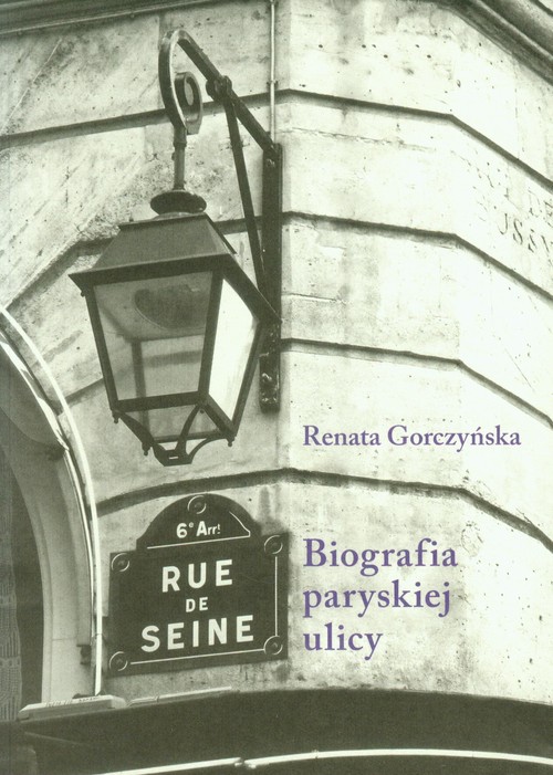 Image of Rue de Seine Biografia paryskiej ulicy