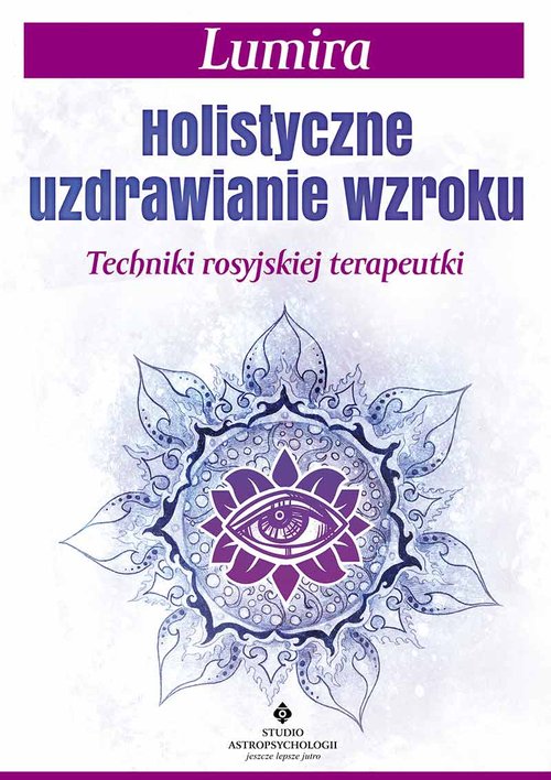 Image of Holistyczne uzdrawianie wzroku Techniki rosyjskiej terapeutki