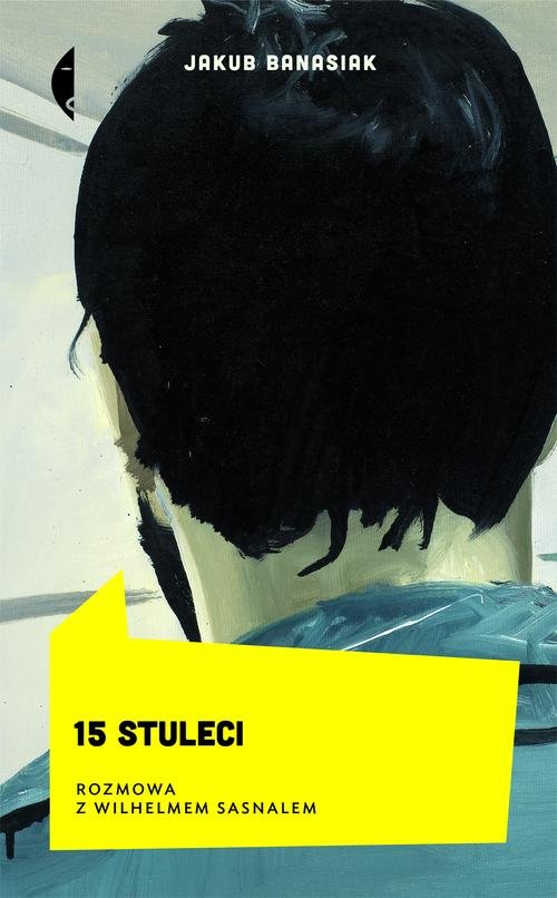 Image of 15 stuleci Rozmowa z Wilhelmem Sasnalem