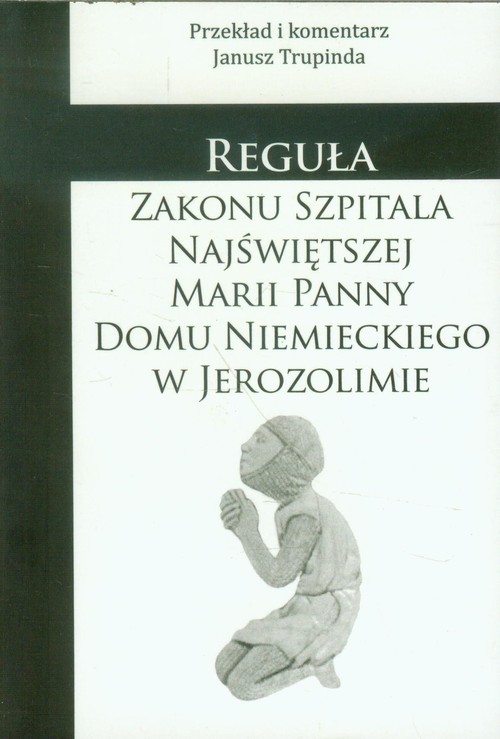 Image of Reguła zakonu szpitala Najświętszej Marii Panny Domu Niemieckiego w Jerozolimie